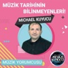 Michael Kuyucu ile Müzik Yorumcusu artwork