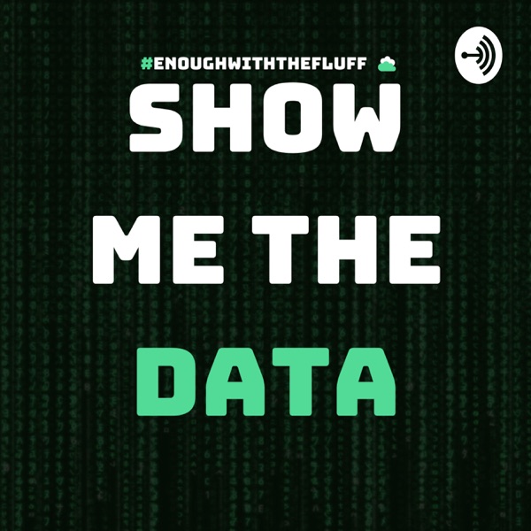 Show Me The Data