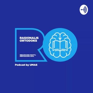 Rasionalis Ortodoks | Menjunjung Wahyu, Menyanjung Akal | podcast by UMAS