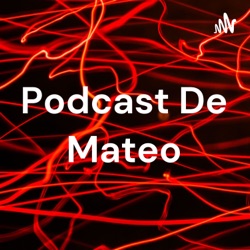 Podcast De Mateo