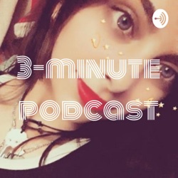 3-minute podcast