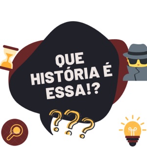 Que História é essa!?