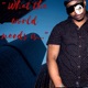 "WHAT THE WORLD NEEDS..."