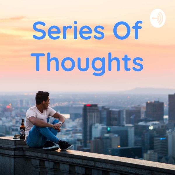 Series Of Thoughts Artwork