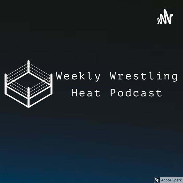 Weekly Wrestling Heat