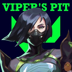 Viper's Pit - A Valorant Podcast