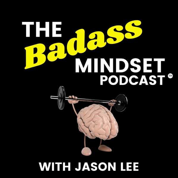 The Badass Mindset Podcast