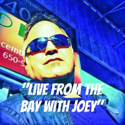 " Live From The Bay with Joey" 