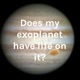 Does my exoplanet have life on it?