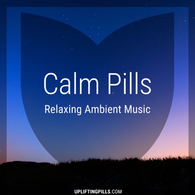 Calm Pills - Soothing Space Ambient and Piano Music for Relaxing, Sleeping, Reading, or Mindful Meditation:Uplifting Pills