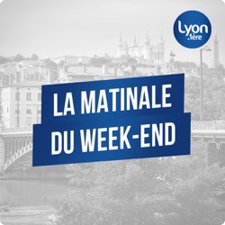 LA MATINALE DU WEEK-END SUR LYON 1ERE