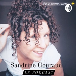 Sandrine Gouraud Le Podcast