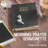 Morning Prayer Sermonette from KFUO Radio - KFUO Radio