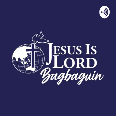 Word of God:Jesus Is Lord Church Bagbaguin