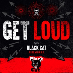 Get Loud Fireworks Podcast