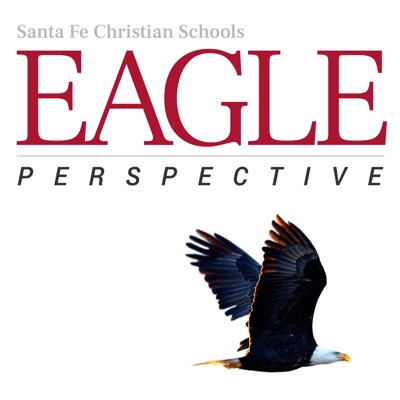 Eagle Perspective Podcast:Santa Fe Christian Schools