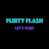FLIRTY FLASH artwork