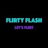 FLIRTY FLASH  artwork