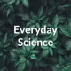 Everyday Science