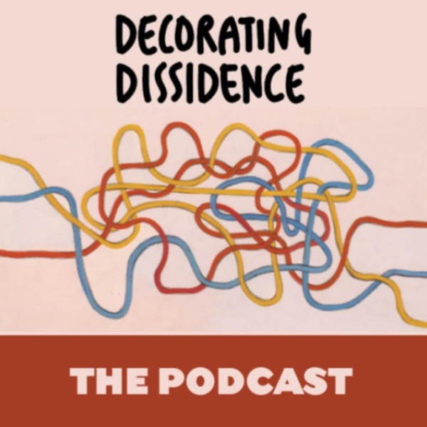 The Decorating Dissidence Podcast