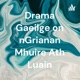 Drama Gaeilge on nGrianan Mhuire Ath Luain