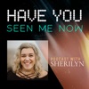 Have You Seen Me Now artwork