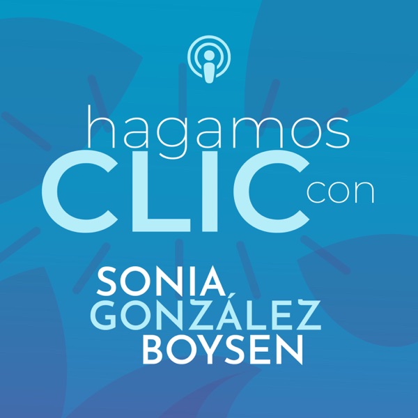 Hagamos CLIC con Sonia González Boysen