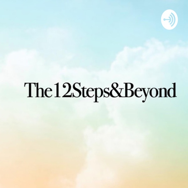 The 12 Steps & Beyond