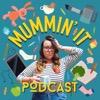 Mummin' It Podcast