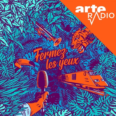 Fermez les yeux:ARTE Radio