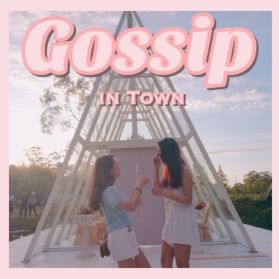 Gossip in Town Gossip in Town