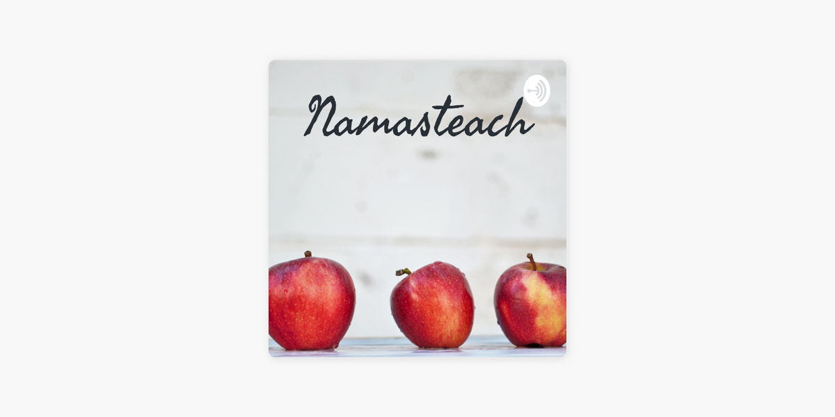 Namasteach on Apple Podcasts