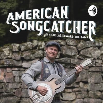 American Songcatcher:Nicholas Edward Williams