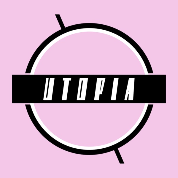 The Utopia Podcast
