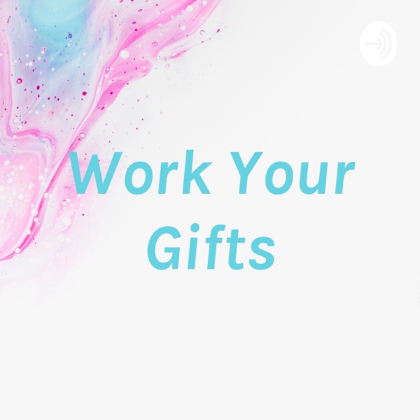 Work Your Gifts