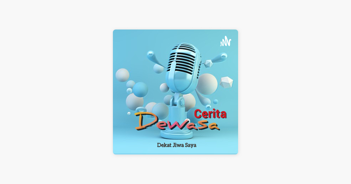 â žcerita Dewasa On Apple Podcasts â žcerita Dewasa On Apple Podcasts
