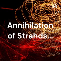 Annihilation of Strahds...