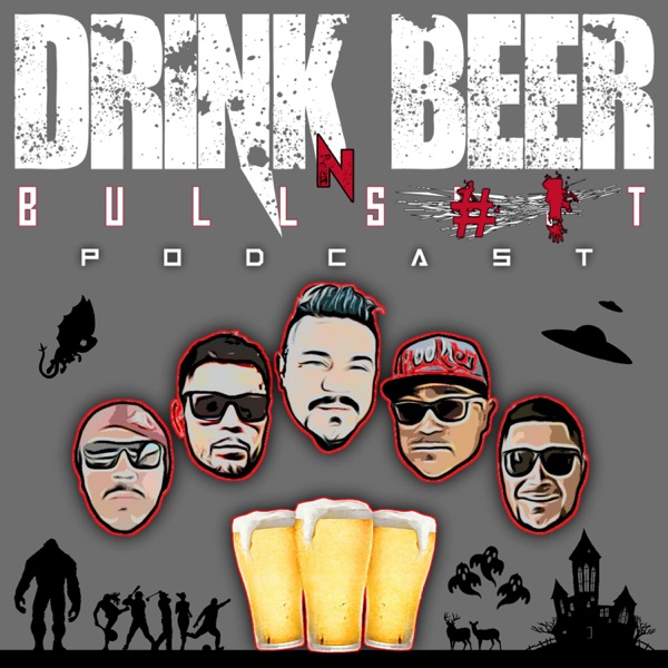Drink Beer N BS Podcast Artwork