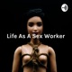 Life As A Sex Worker: Navigating Sex, Marriage & Motherhood