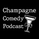 Champagne Comedy Podcast