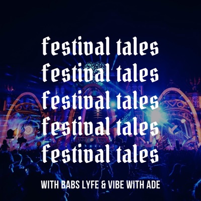Festival Tales Podcast:Babs & Vibe With Ade