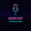 MIDICAST - Daniel L. Ketlly A. Amanda C.  Anna K.  José P.  Mayara M.