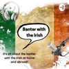 Banter with the Irish
