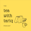 The Tea with Tariq Podcast - Tariq al-Timimi