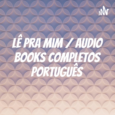 Lê Pra Mim  AudioBooks Completos Português:Leidiane Gigante