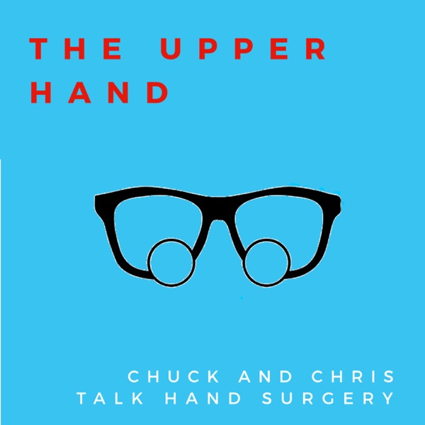 The Upper Hand: Chuck & Chris Talk Hand Surgery Artwork