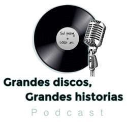 Grandes discos, Grandes historias podcast