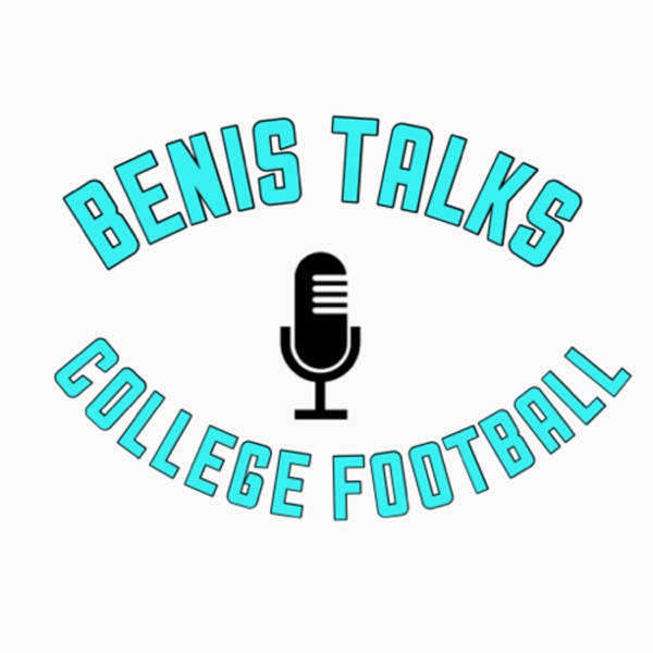 Benis Talks College Football