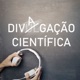 Divagação Científica