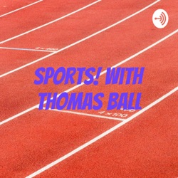 Sports! With Thomas Ball
